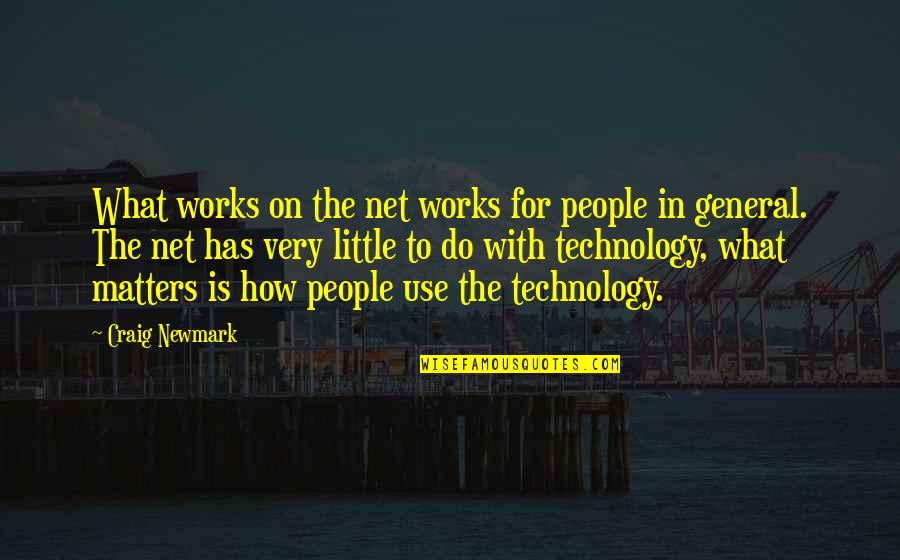 Newmark Quotes By Craig Newmark: What works on the net works for people