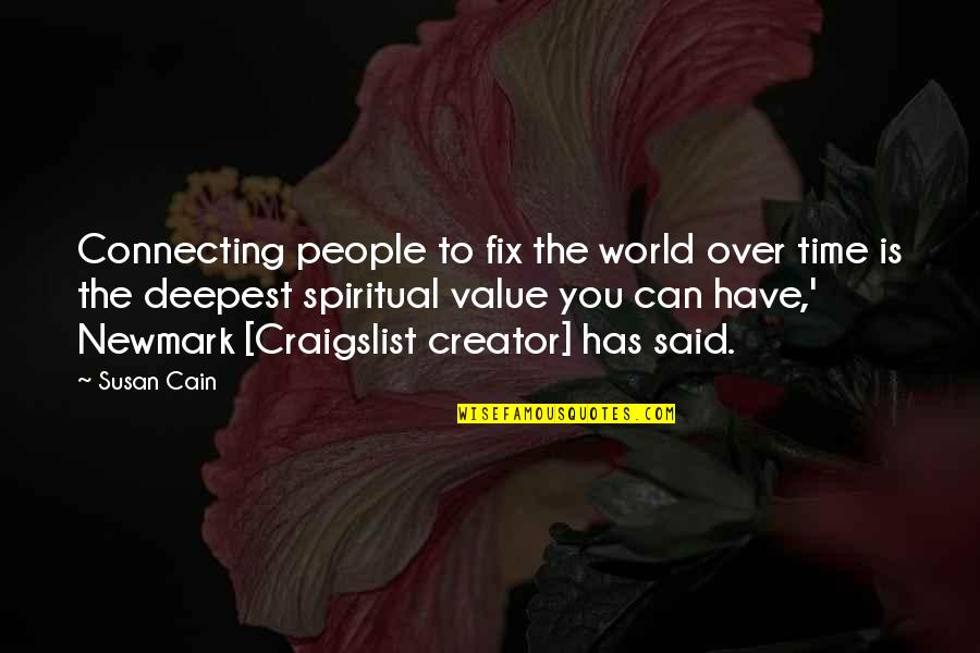 Newmark Quotes By Susan Cain: Connecting people to fix the world over time