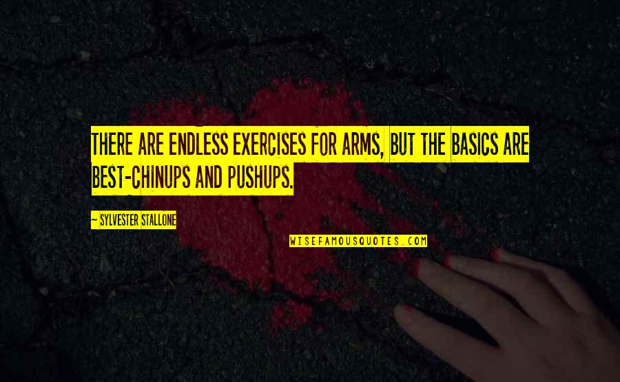 Newmaster626 Quotes By Sylvester Stallone: There are endless exercises for arms, but the