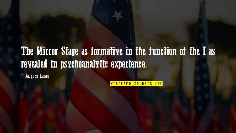Newnums Quotes By Jacques Lacan: The Mirror Stage as formative in the function Newnums Quotes By Jacques Lacan: The Mirror Stage as formative in the function