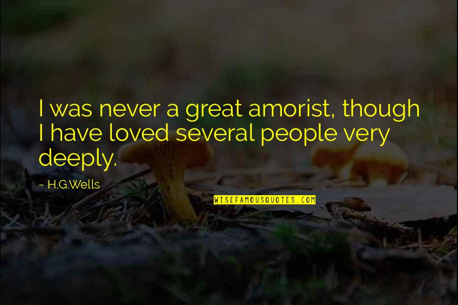 Newrennaissance Quotes By H.G.Wells: I was never a great amorist, though I