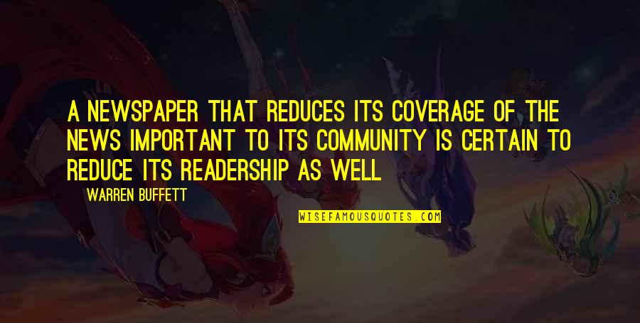 News Coverage Quotes By Warren Buffett: A newspaper that reduces its coverage of the