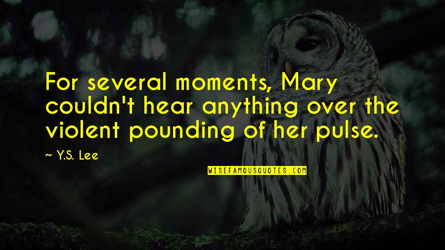 Newsbeast Greek Quotes By Y.S. Lee: For several moments, Mary couldn't hear anything over