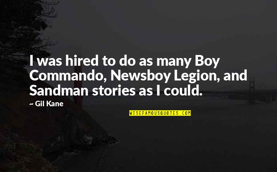 Newsboy Quotes By Gil Kane: I was hired to do as many Boy