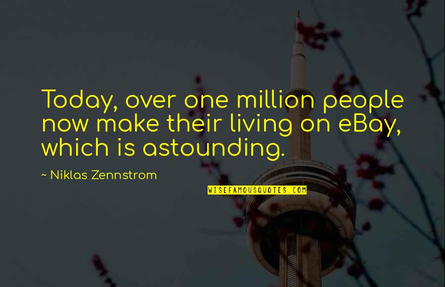 Newscasts For Kids Quotes By Niklas Zennstrom: Today, over one million people now make their Newscasts For Kids Quotes By Niklas Zennstrom: Today, over one million people now make their