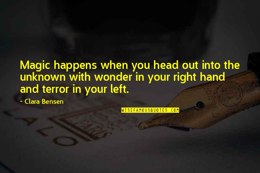 Newscaststudio Quotes By Clara Bensen: Magic happens when you head out into the Newscaststudio Quotes By Clara Bensen: Magic happens when you head out into the