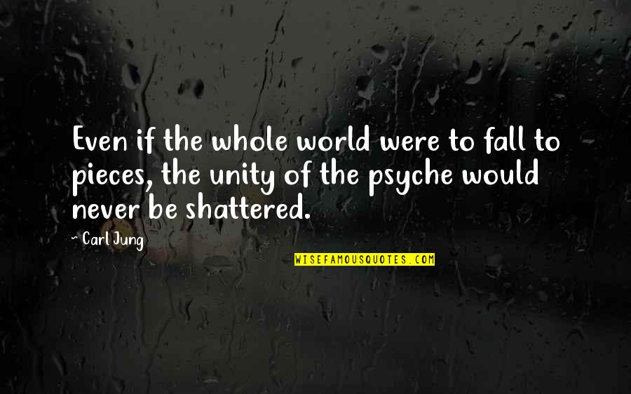 Newseum Wall Quotes By Carl Jung: Even if the whole world were to fall