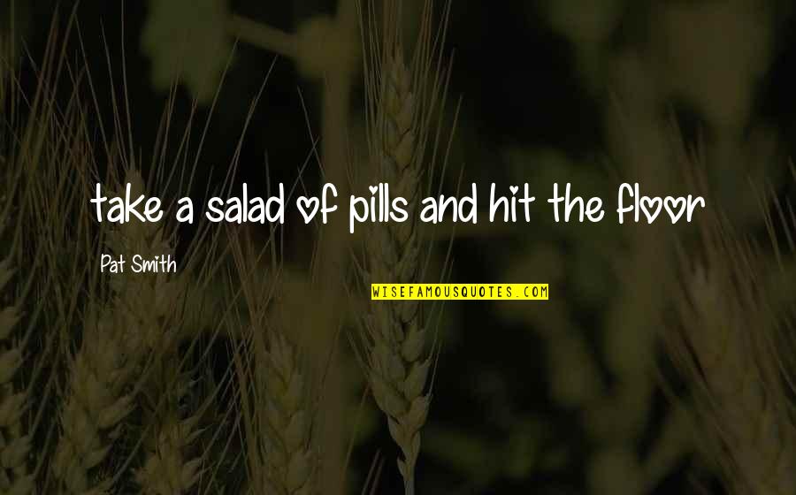 Newsletter Quotes By Pat Smith: take a salad of pills and hit the Newsletter Quotes By Pat Smith: take a salad of pills and hit the
