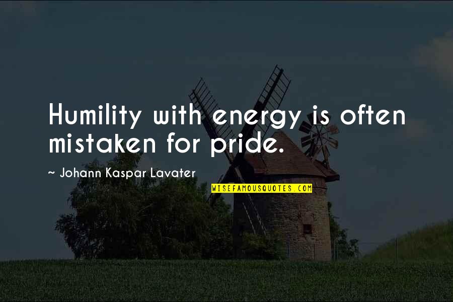 Newspaper Title In Quotes By Johann Kaspar Lavater: Humility with energy is often mistaken for pride. Newspaper Title In Quotes By Johann Kaspar Lavater: Humility with energy is often mistaken for pride.