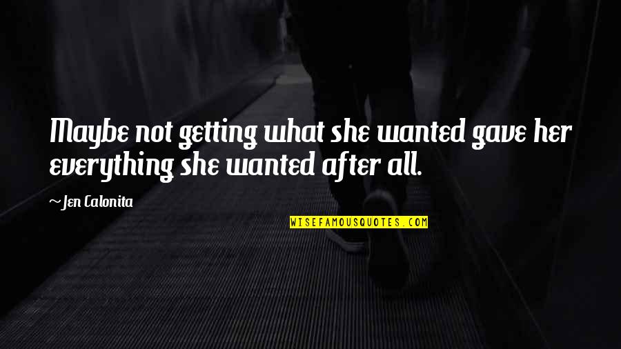 Newsprint Paper Quotes By Jen Calonita: Maybe not getting what she wanted gave her