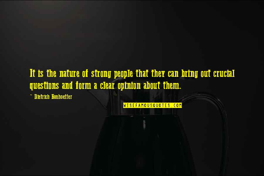 Newsreader Quotes By Dietrich Bonhoeffer: It is the nature of strong people that