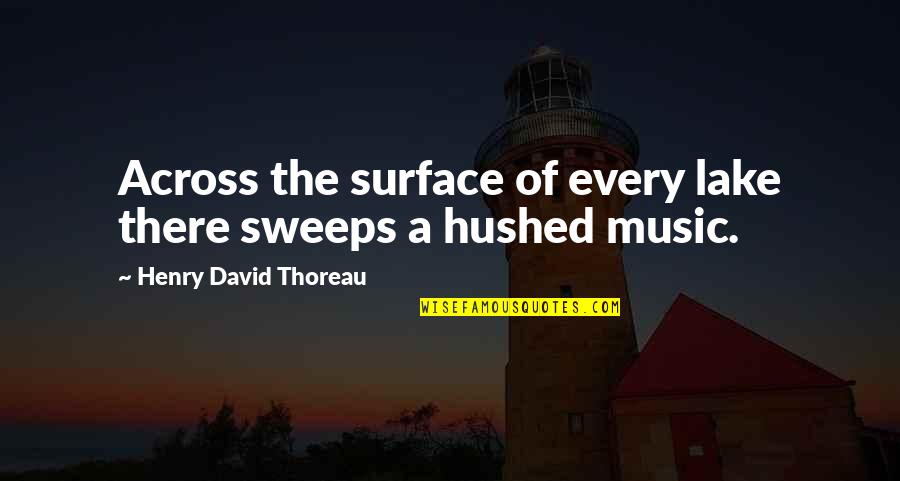 Newsworthy Synonym Quotes By Henry David Thoreau: Across the surface of every lake there sweeps Newsworthy Synonym Quotes By Henry David Thoreau: Across the surface of every lake there sweeps