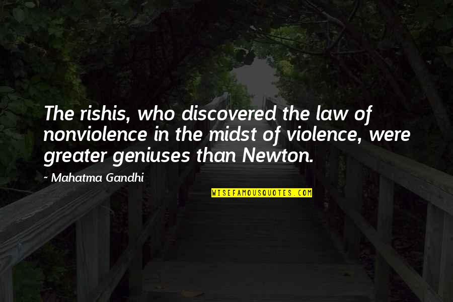 Newton Quotes By Mahatma Gandhi: The rishis, who discovered the law of nonviolence