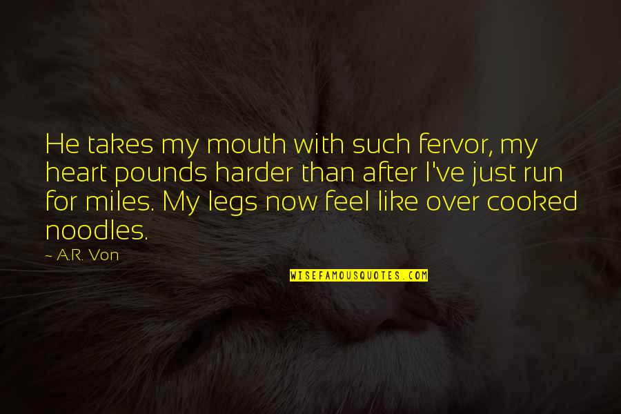 Newtonian Gravity Quotes By A.R. Von: He takes my mouth with such fervor, my