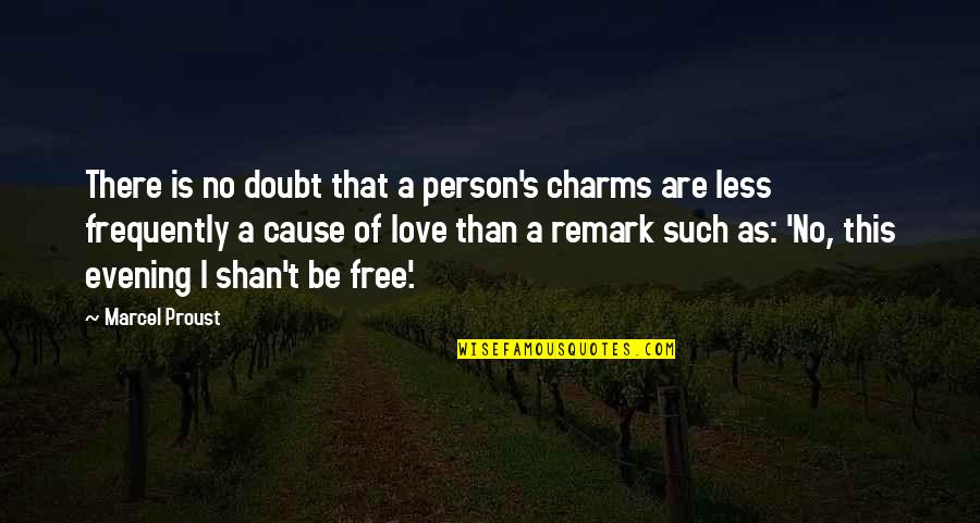 Nexe Quotes By Marcel Proust: There is no doubt that a person's charms Nexe Quotes By Marcel Proust: There is no doubt that a person's charms