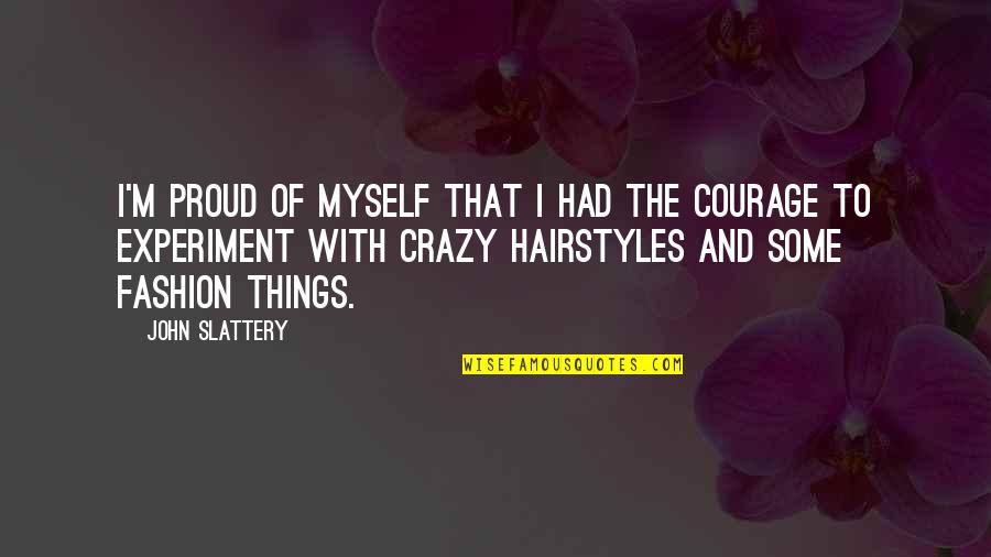 Nexpose Community Quotes By John Slattery: I'm proud of myself that I had the