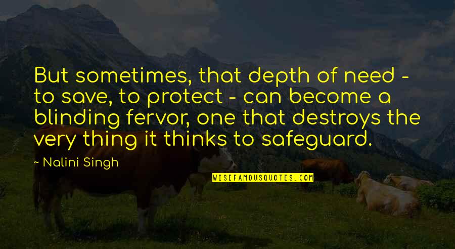 Nexpose Community Quotes By Nalini Singh: But sometimes, that depth of need - to