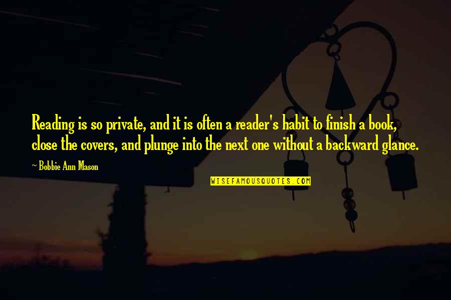 Next Book Quotes By Bobbie Ann Mason: Reading is so private, and it is often Next Book Quotes By Bobbie Ann Mason: Reading is so private, and it is often