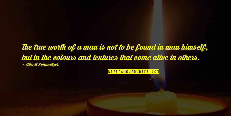 Next Chapter Love Quotes By Albert Schweitzer: The true worth of a man is not Next Chapter Love Quotes By Albert Schweitzer: The true worth of a man is not