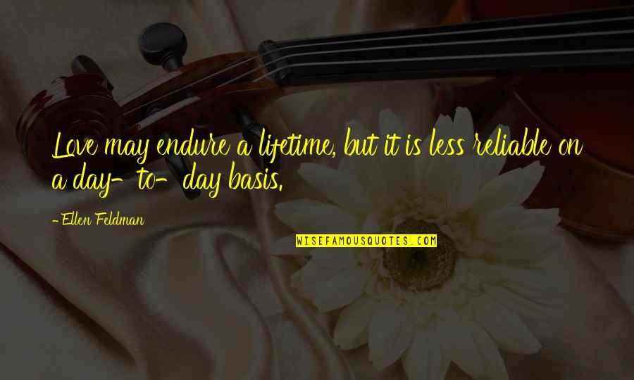 Next Day Quotes By Ellen Feldman: Love may endure a lifetime, but it is