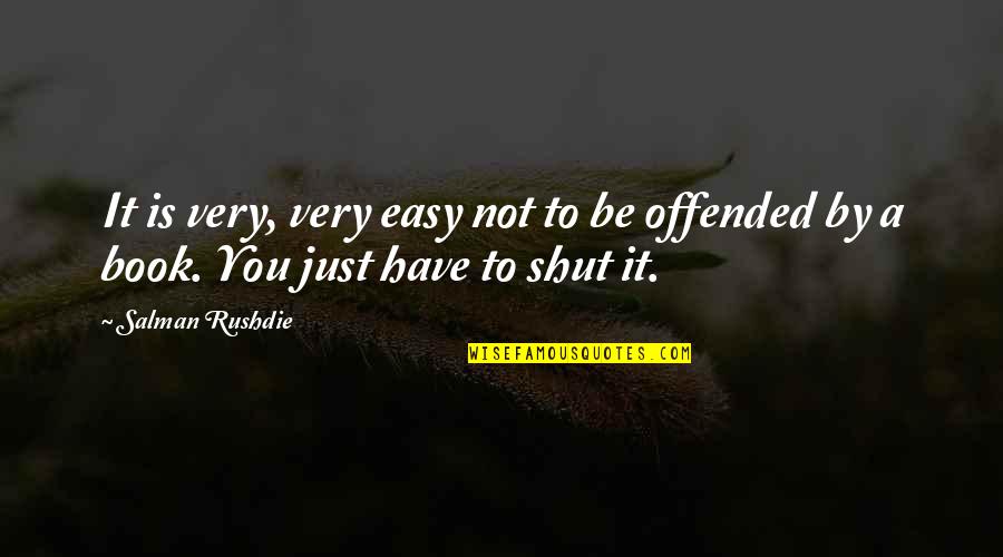 Next Great Adventure Quote Quotes By Salman Rushdie: It is very, very easy not to be