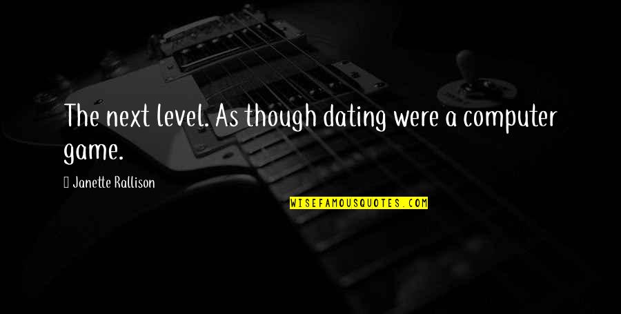 Next Level Quotes By Janette Rallison: The next level. As though dating were a