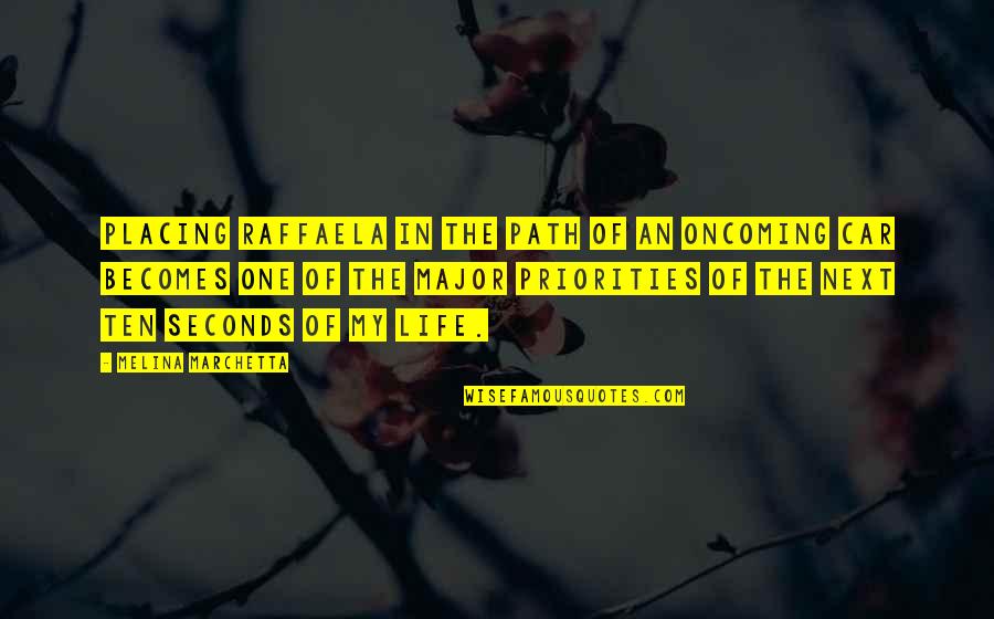 Next Life Quotes By Melina Marchetta: Placing Raffaela in the path of an oncoming