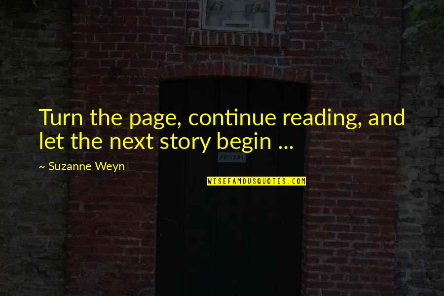 Next Page Quotes By Suzanne Weyn: Turn the page, continue reading, and let the