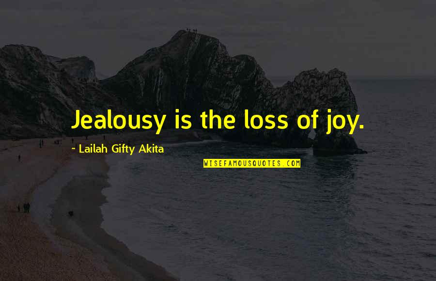 Next Relationships Quotes By Lailah Gifty Akita: Jealousy is the loss of joy.