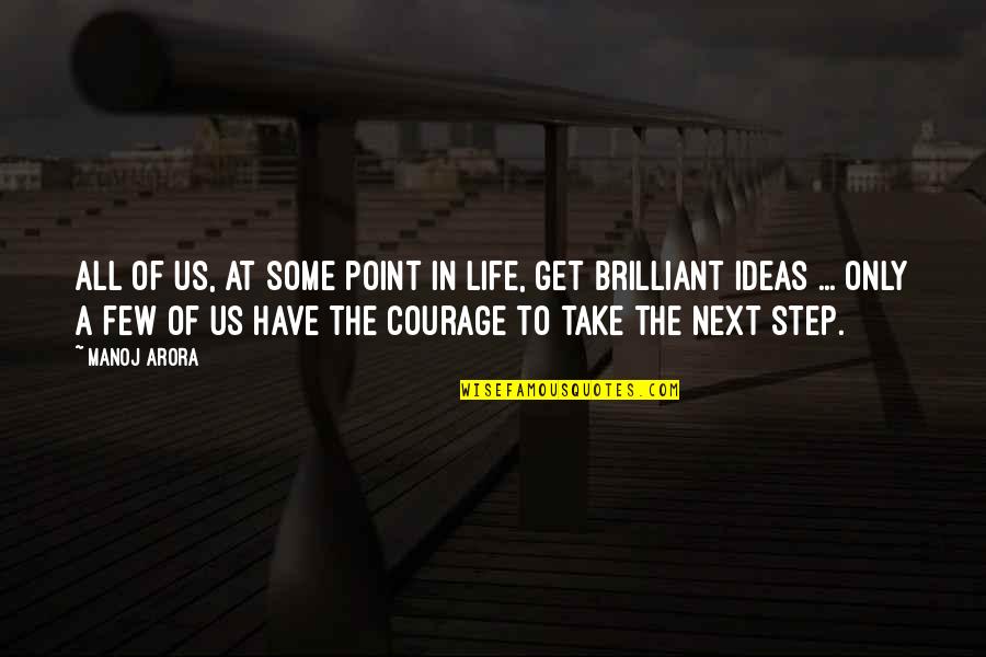 Next Step Quotes By Manoj Arora: All of us, at some point in life,