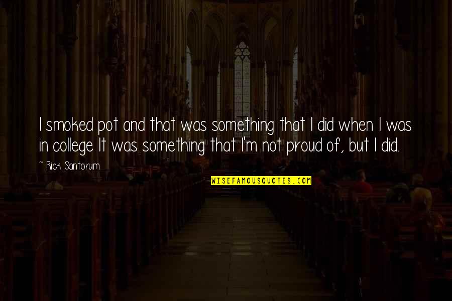 Next Stock Quote Quotes By Rick Santorum: I smoked pot and that was something that Next Stock Quote Quotes By Rick Santorum: I smoked pot and that was something that
