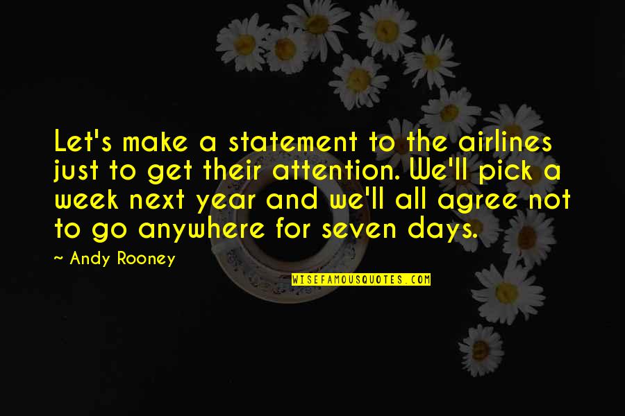 Next Week Quotes By Andy Rooney: Let's make a statement to the airlines just