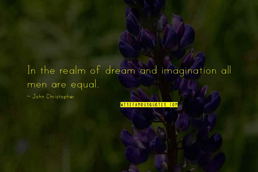 Nextworldmt2 Quotes By John Christopher: In the realm of dream and imagination all