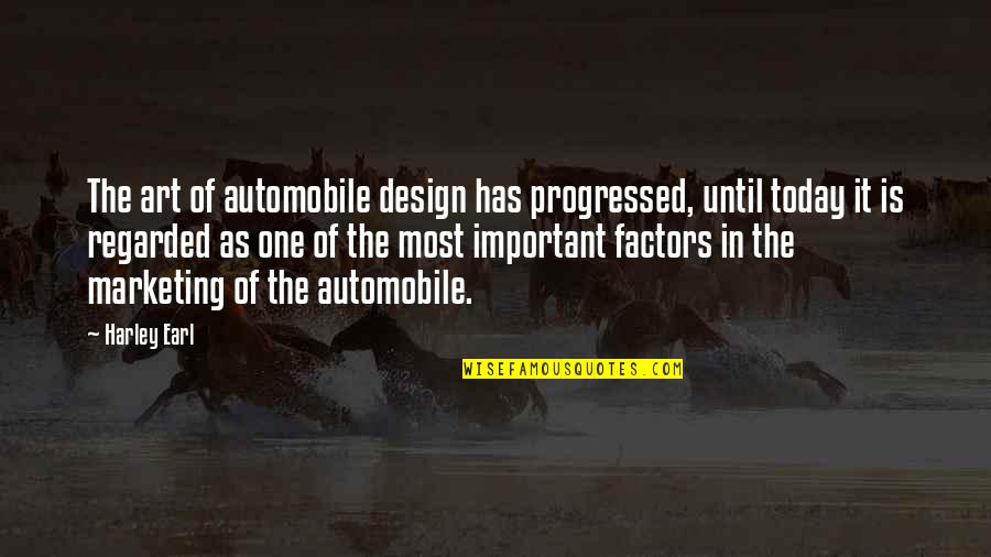 Nexus Prince Shaffar Quotes By Harley Earl: The art of automobile design has progressed, until Nexus Prince Shaffar Quotes By Harley Earl: The art of automobile design has progressed, until