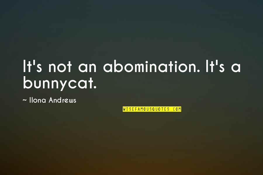 Neylon Insurance Quotes By Ilona Andrews: It's not an abomination. It's a bunnycat. Neylon Insurance Quotes By Ilona Andrews: It's not an abomination. It's a bunnycat.