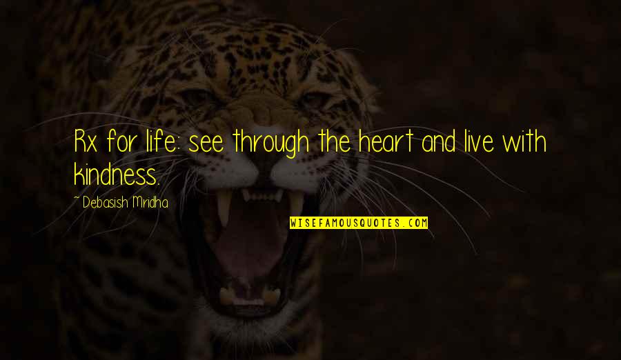 Nezirevic Dzevad Quotes By Debasish Mridha: Rx for life: see through the heart and