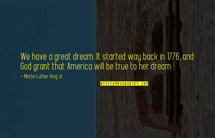 Nezumi And Shion Quotes By Martin Luther King Jr.: We have a great dream. It started way Nezumi And Shion Quotes By Martin Luther King Jr.: We have a great dream. It started way