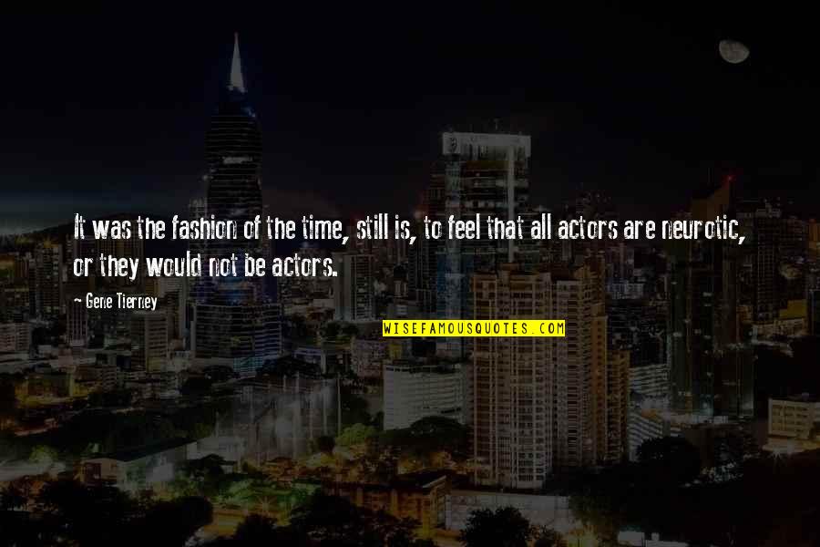 Nezval Poet Quotes By Gene Tierney: It was the fashion of the time, still Nezval Poet Quotes By Gene Tierney: It was the fashion of the time, still