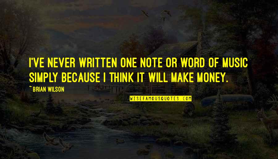 Nfasis Quotes By Brian Wilson: I've never written one note or word of Nfasis Quotes By Brian Wilson: I've never written one note or word of