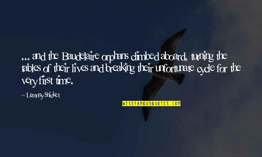 Nfgu Quotes By Lemony Snicket: ... and the Baudelaire orphans climbed aboard, turning