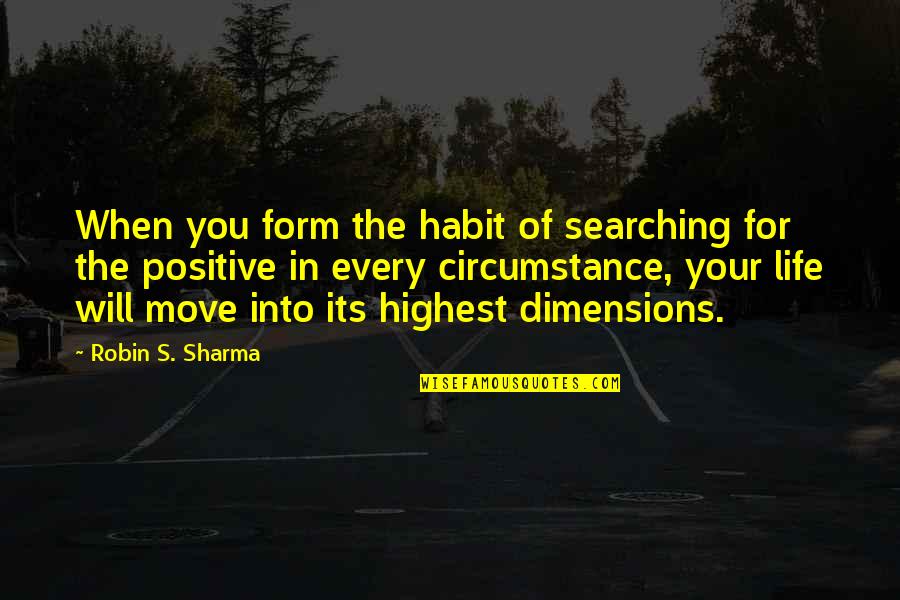 Nfl Commentators Quotes By Robin S. Sharma: When you form the habit of searching for Nfl Commentators Quotes By Robin S. Sharma: When you form the habit of searching for