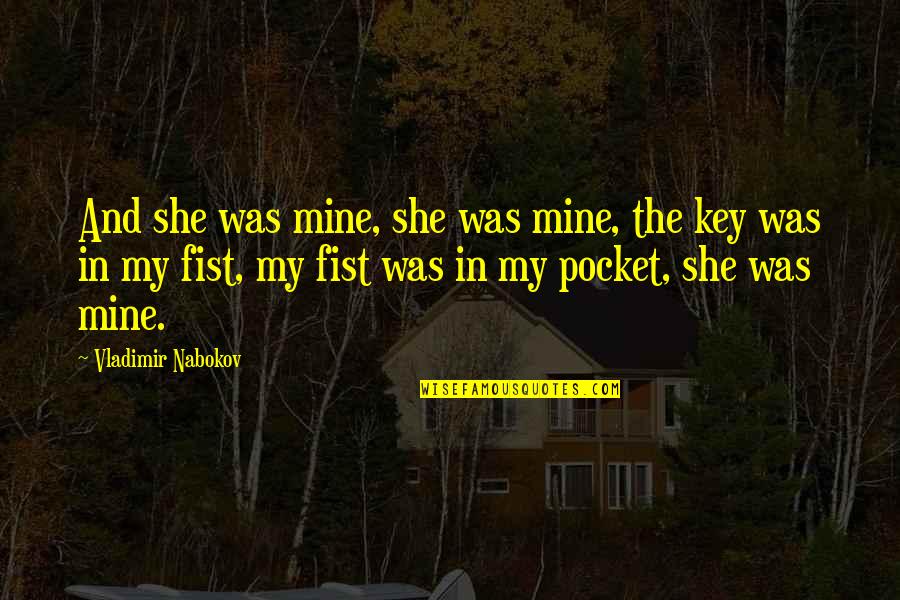 Nfl Lineman Quotes By Vladimir Nabokov: And she was mine, she was mine, the