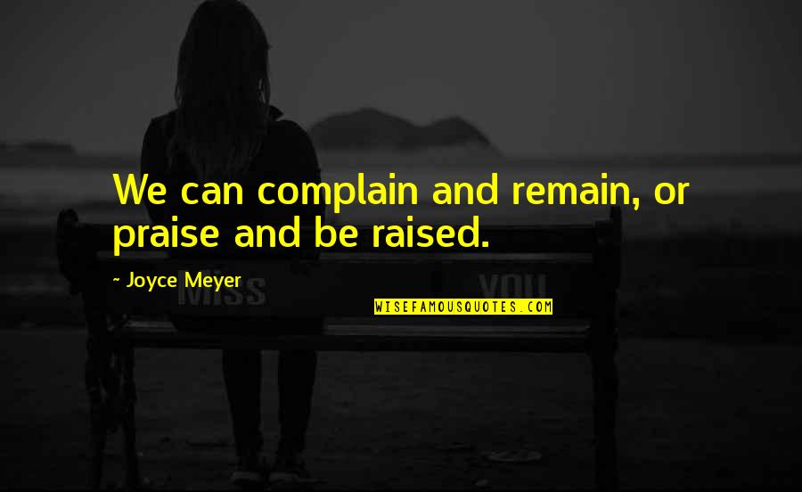 Nfs Shift 2 Driver Quotes By Joyce Meyer: We can complain and remain, or praise and