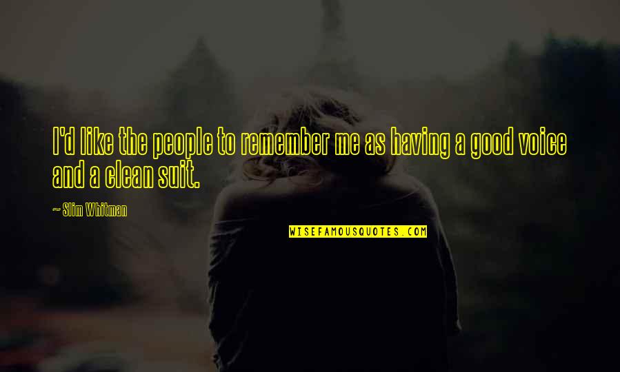 Nft Marketplace Quotes By Slim Whitman: I'd like the people to remember me as