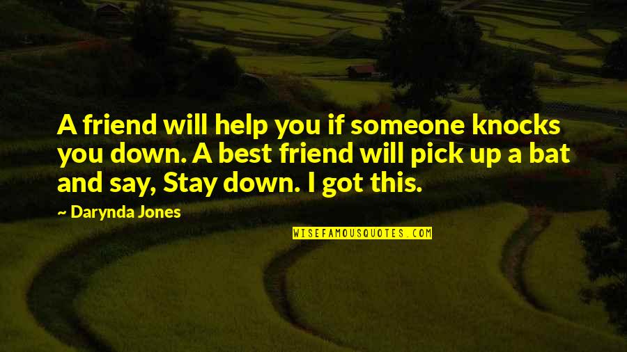 Ngala Tented Quotes By Darynda Jones: A friend will help you if someone knocks Ngala Tented Quotes By Darynda Jones: A friend will help you if someone knocks