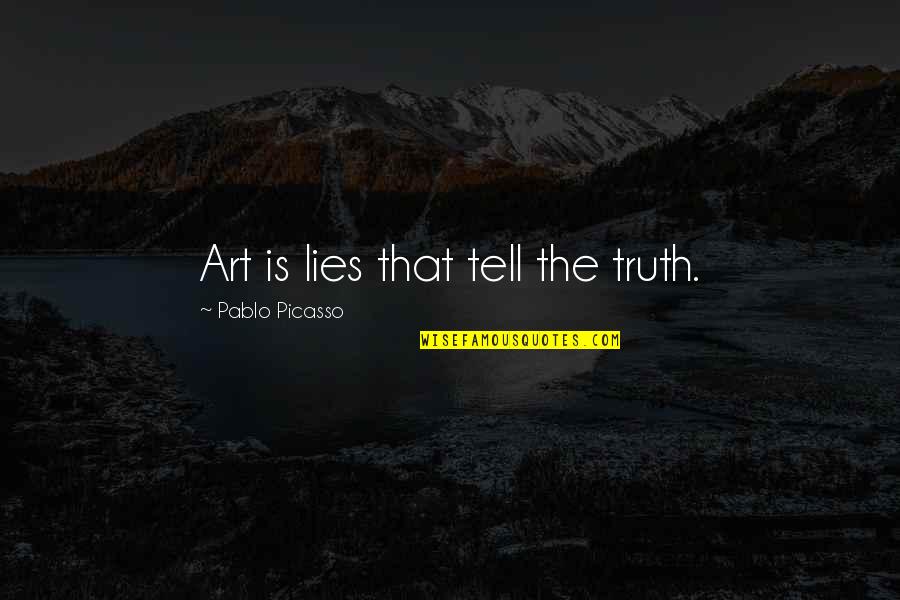 Ngasih Istri Quotes By Pablo Picasso: Art is lies that tell the truth.