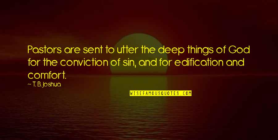 Ngasrizal Ngasri Quotes By T. B. Joshua: Pastors are sent to utter the deep things