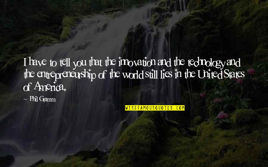 Ngassakidila Quotes By Phil Gramm: I have to tell you that the innovation