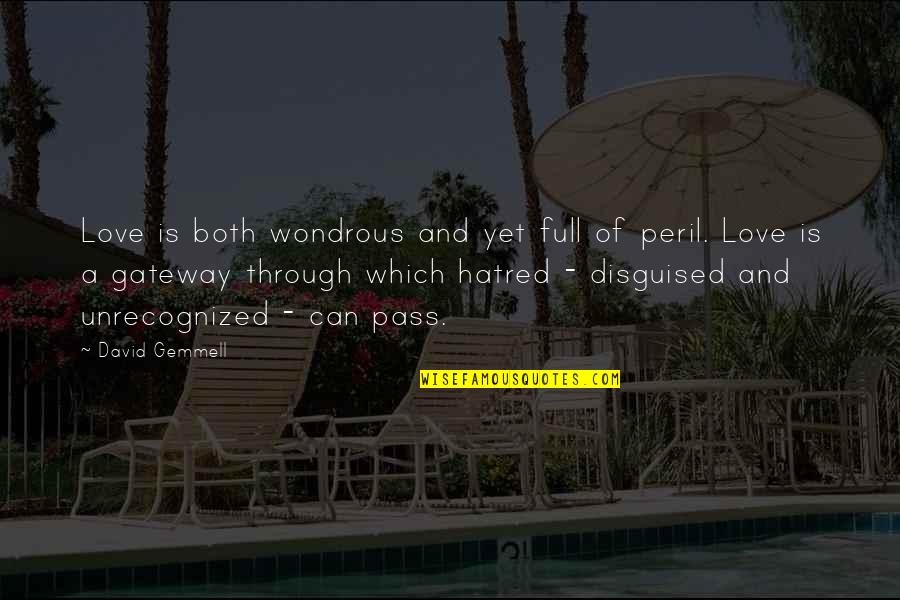 Ngawang Jigme Quotes By David Gemmell: Love is both wondrous and yet full of