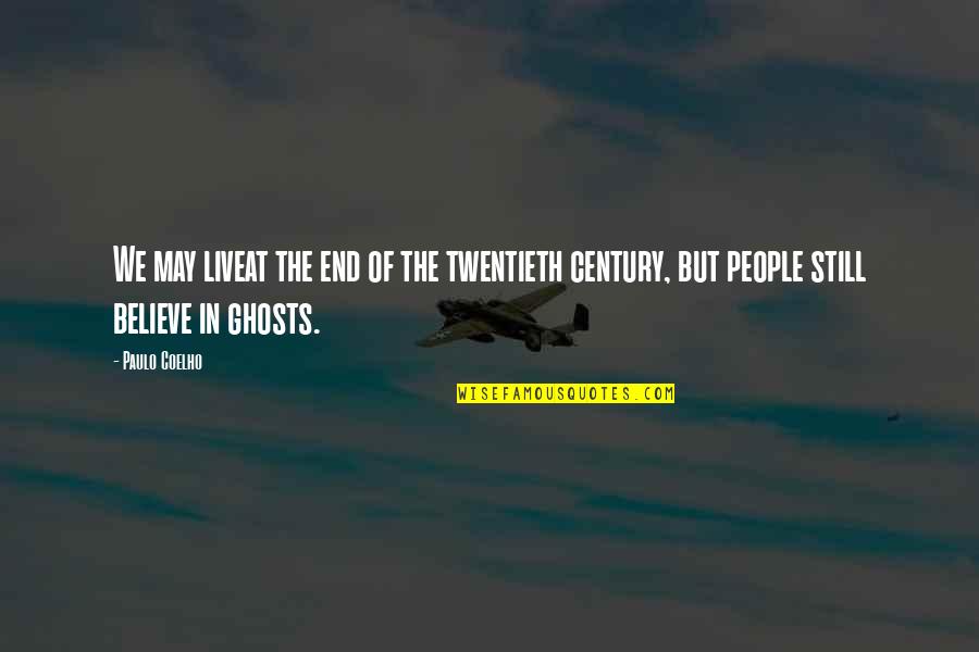 Nghia Quotes By Paulo Coelho: We may liveat the end of the twentieth